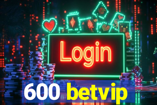 600 betvip